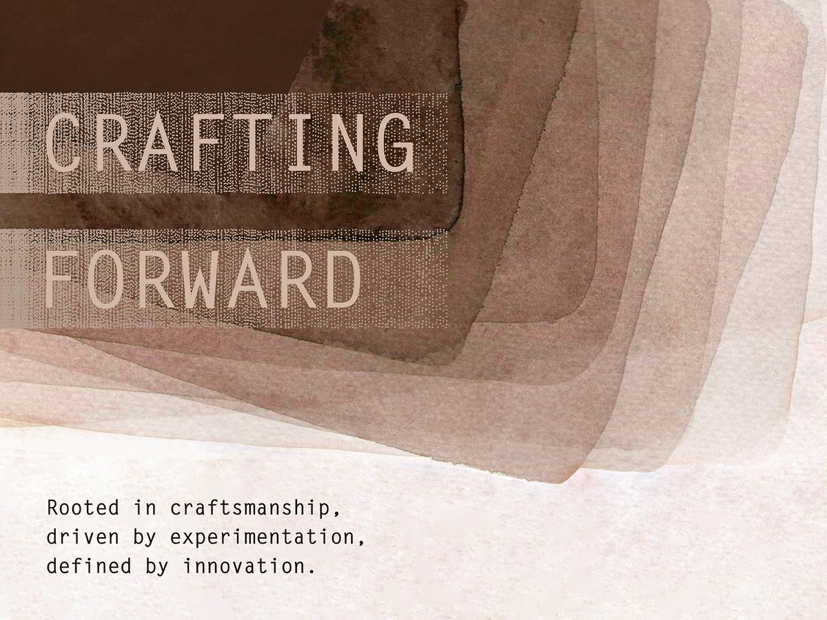 Crafting Forward. Radicato nel saper fare, guidato dalla sperimentazione, definito dall’innovazione