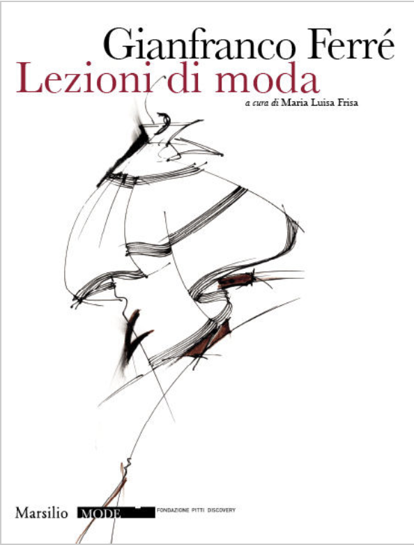 Gianfranco Ferré. Lezioni di Moda