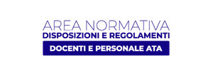 Area normativa Disposizione e regolamenti Docenti e Personale ATA