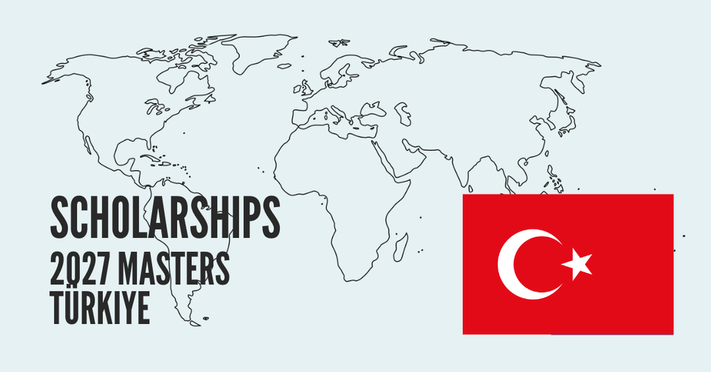 SCHOLARSHIPS FOR TURKISH CITIZENS - MASTER'S PROGRAMS 2027