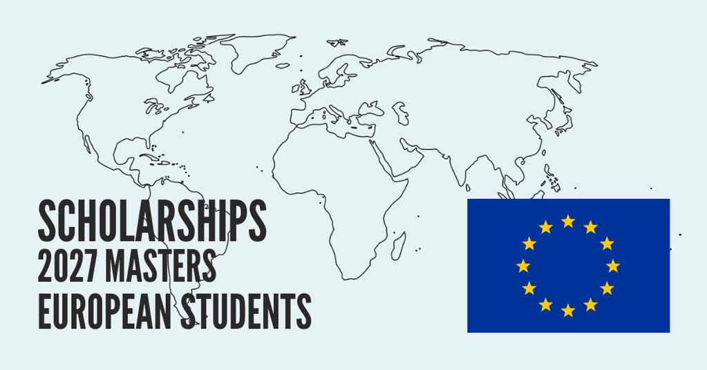 SCHOLARSHIPS FOR CITIZENS OF THE EUROPEAN UNION - MASTER'S PROGRAMS 2027