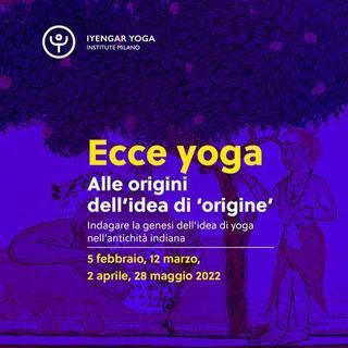 Ecce yoga: alle origini dell'idea di origine
